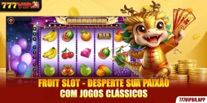 fruit-slot-desperte-sua-paixao-com-jogos-classicos