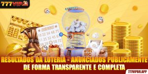resultados-da-loteria-anunciados-publicamente-de-forma-transparente-e-completa