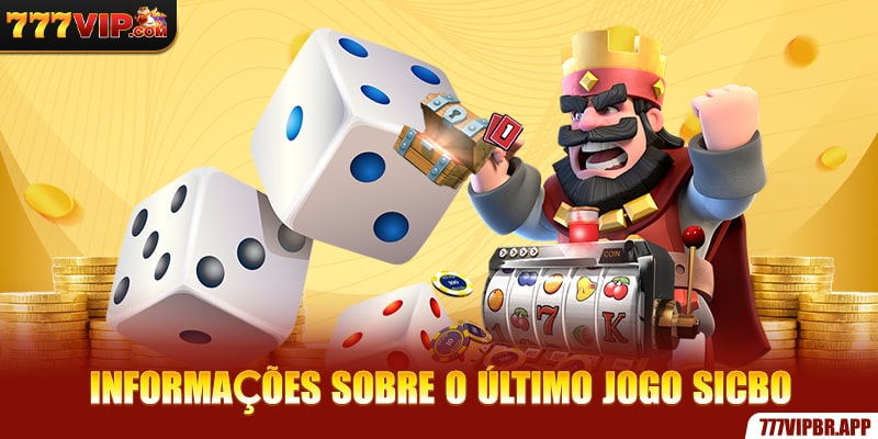 informacoes-sobre-o-ultimo-jogo-sic-bo