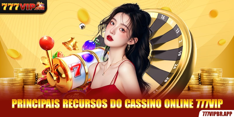 principais-recursos-do-cassino-online-777vip