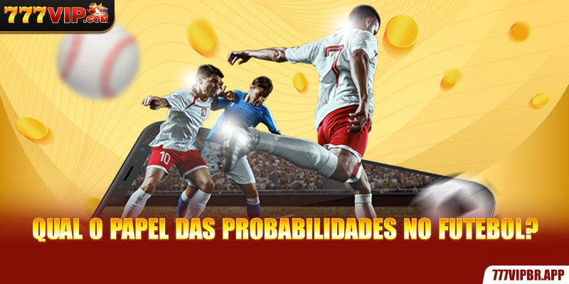 qual-o-papel-das-probabilidades-no-futebol