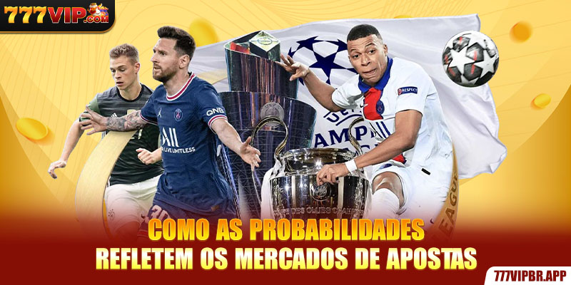como-as-probabilidades-refletem-os-mercados-de-apostas