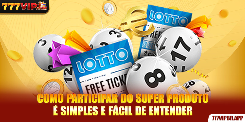 como-participar-do-super-produto-e-simples-e-facil-de-entender