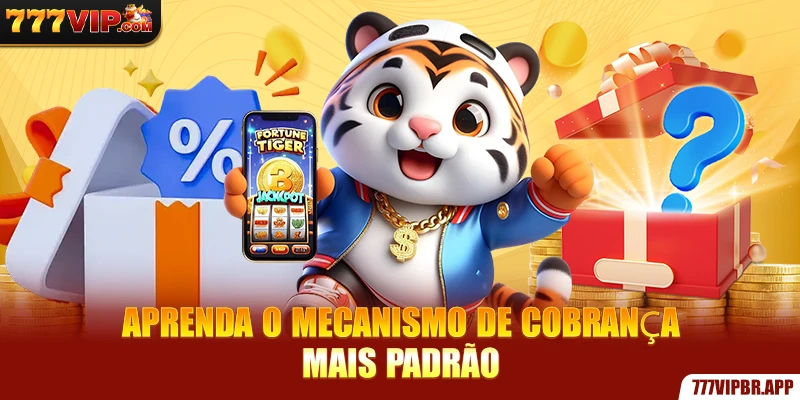 aprenda-o-mecanismo-de-cobrança-mais-padrao