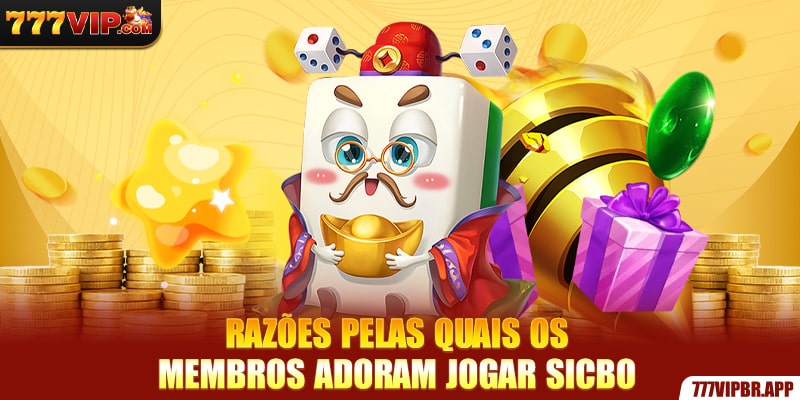razoes-pelas-quais-os-membros-adoram-jogar-sicbo