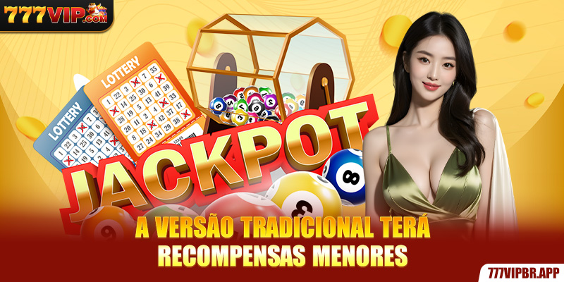 a-versao-tradicional-tera-recompensas-menores