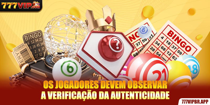 os-jogadores-devem-observar-a-verificaçao-da-autenticidade