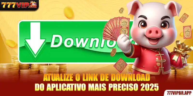 atualize-o-link-de-download-do-aplicativo-mais-preciso-2025