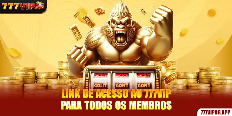 link-de-acesso-ao-777vip-para-todos-os-membros