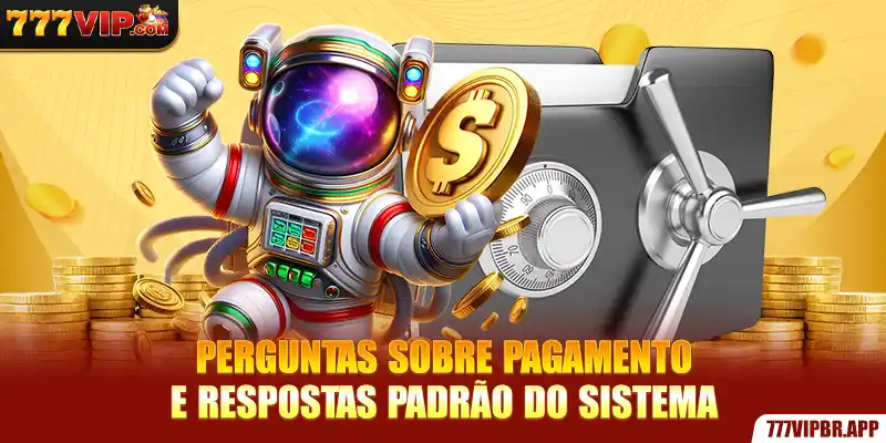 perguntas-sobre-pagamento-e-respostas-padrao-do-sistema